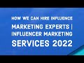How we can hire influence marketing experts  influencer marketing services 2022