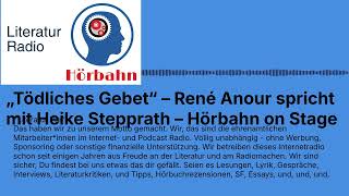 „Tödliches Gebet“ – René Anour spricht mit Heike Stepprath – Hörbahn on Stage | Literatur Radio...