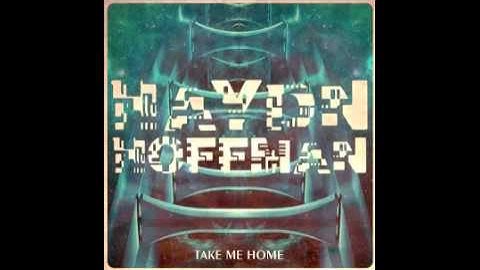 Haydn Hoffman - Take Me Home EP Minimix