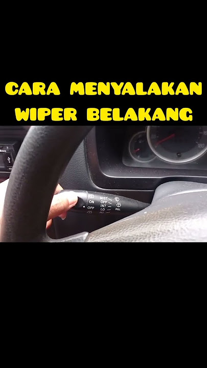 CARA MENYALAKAN WIPER BELAKANG MOBIL AVANZA