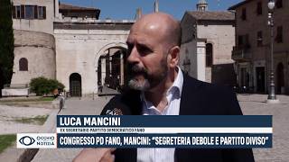 Congresso PD Fano, Mancini: “Segreteria debole e partito diviso”