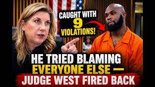 Caught With 9 Violations, He Tried Blaming Everyone Else — Judge West Fired Back