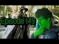 Wicked 2: A Confusing Mess | Episode 149