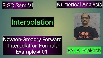 B.SC.( SEM 6 )||Numerical Analysis||; Example On Newton’s Forward Difference Interpolation Formula.