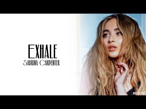 Sabrina Carpenter - Exhale