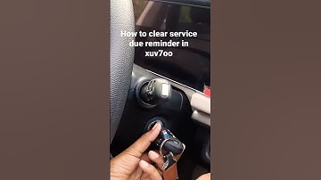 HOW TO CLEAR SERVICE DUE REMINDER IN XUV7OO