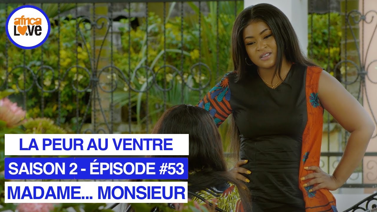 MADAME... MONSIEUR - saison 2 - épisode #53 - La peur au ventre (série africaine, 