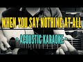 When You Say Nothing At All - Ronan Keating (Acoustic Karaoke)