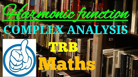 Harmonic function in complex analysis/ TRB POLYTECHNIC MATHEMATICS 2020