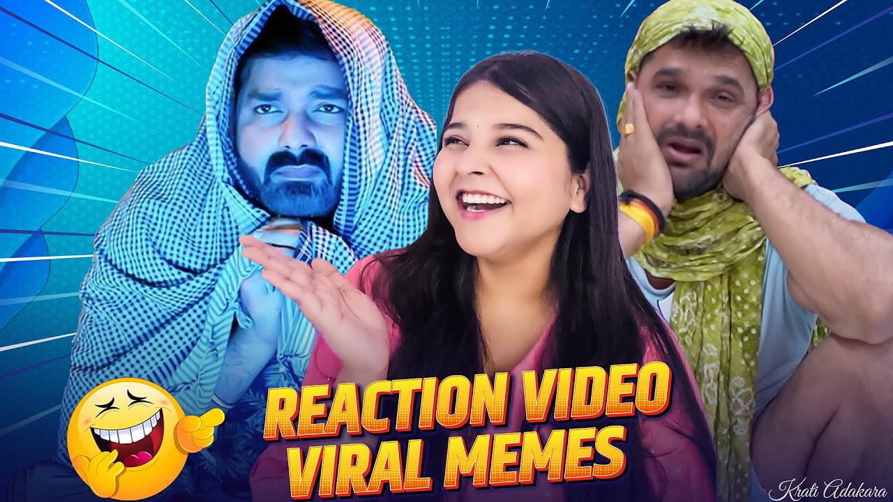 Memes War! Pawan Singh और Khesari पर Krati Adakara का Reaction Video 🎬