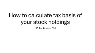 How to calculate the tax basis of your stock holdings (from IRS Publication 550)