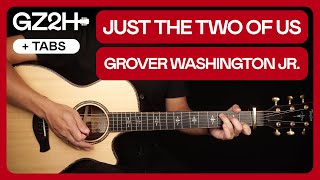 Video thumbnail of "Just The Two Of Us Guitar Tutorial Grover Washington Jr Guitar |Chords + Fingerpicking|"