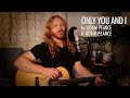 Only you  i by adam pearce  adam pearce acoustic performance