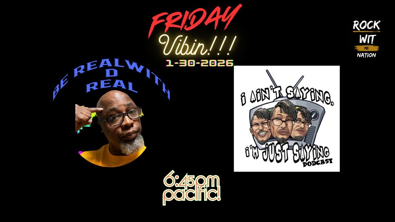 Friday Vibin w D-Real and Theo B 1-30-2026!!!!