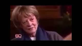 MAGGIE SMITH THINKS THIS WAS A PERFECT INTERVIEW?