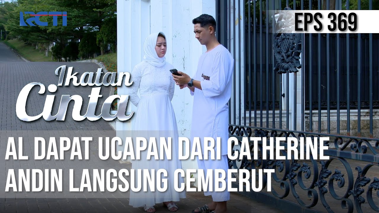 IKATAN CINTA - CEMBERUUTTT🤨😕 AL Dapat Ucapan Selamat Dari Catherine❗️Andin Langsung Ngambek...