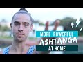 3 Tips for Powerful Practice at Home | Ashtanga Yoga