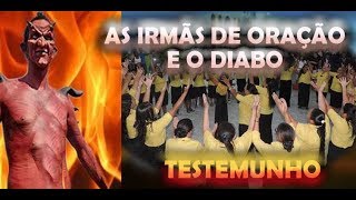 🔥 AS IRMÃS DE ORAÇÃO E A DERROTA DO dIABO (TESTEMUNHO)