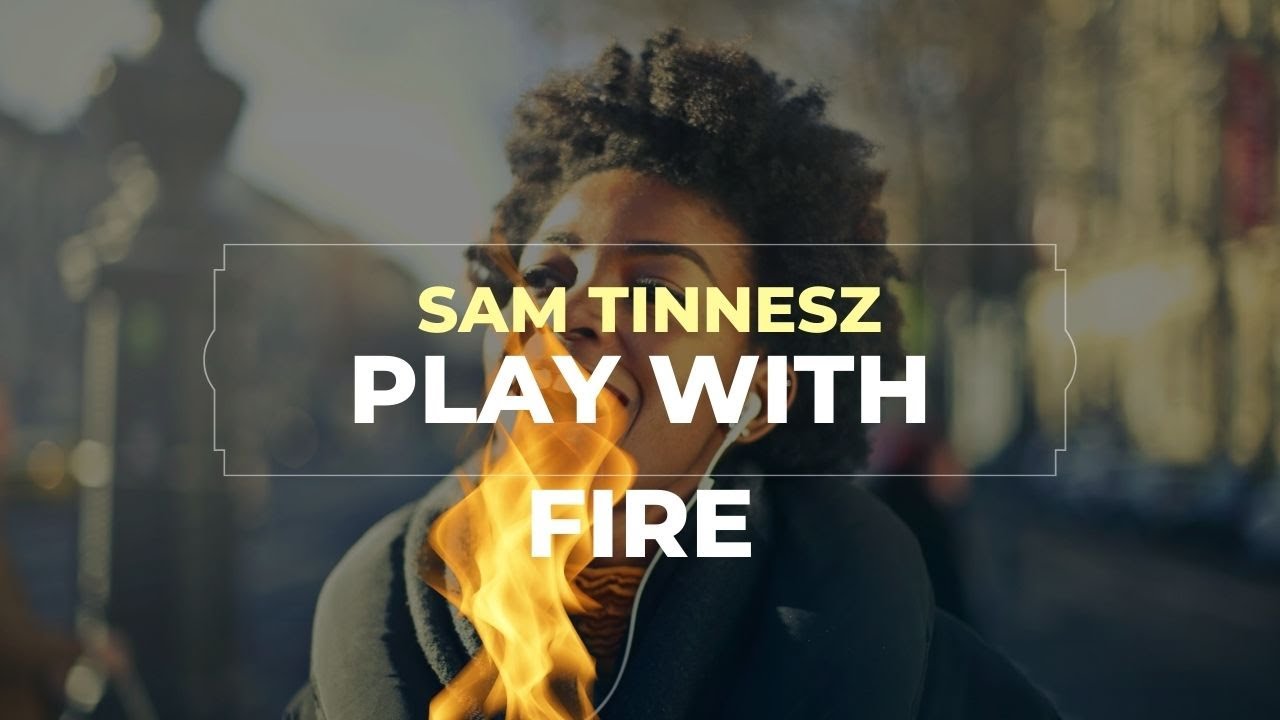 Play with Fire - Sam Tinnesz, Lyrics #lyrics #playwithfire #samtinnesz
