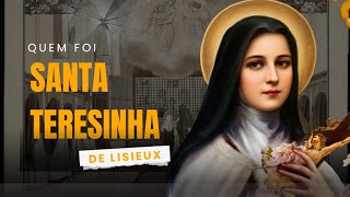 Quem foi Santa Teresinha do Menino Jesus? Quem foi Santa Teresinha do Menino Jesus?
