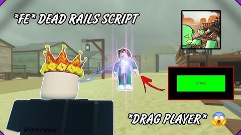 *FE* Dead Rails Script [Drag Player] 🤯