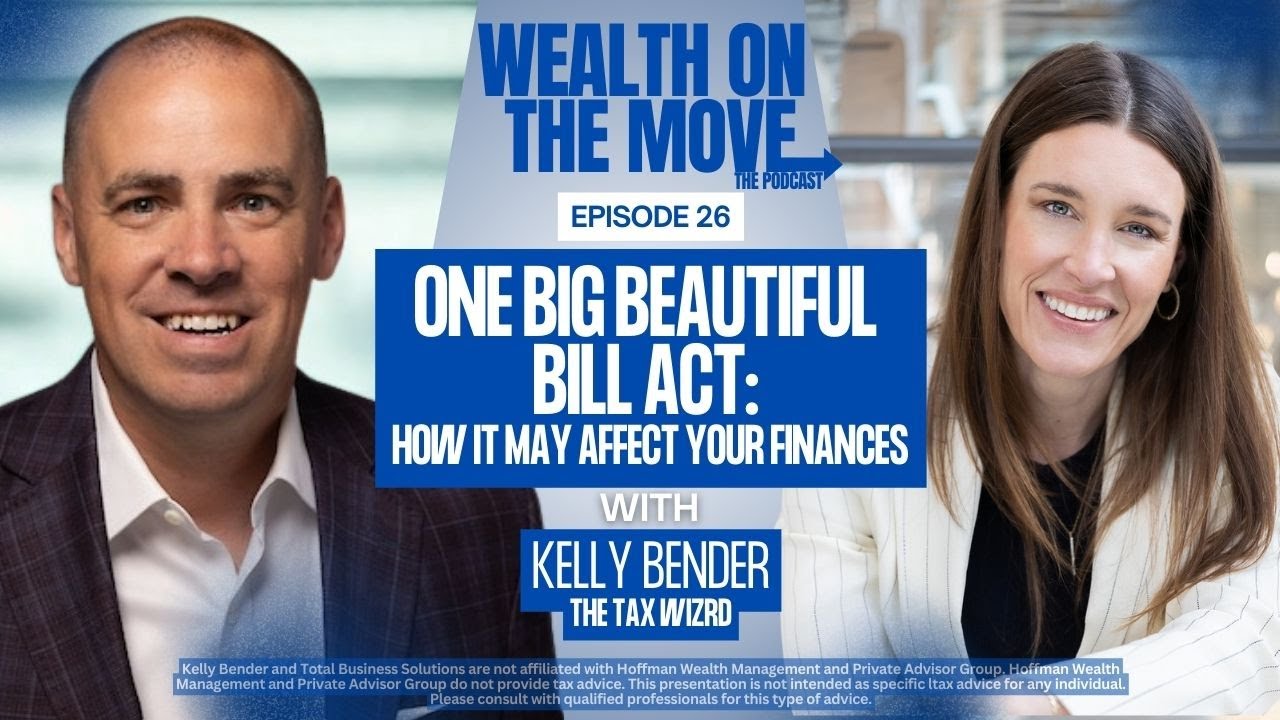 All About the One Big Beautiful Bill Act with Tax Wizard Kelly Bender ...