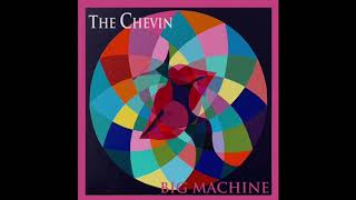 The Chevin - Big Machine (Audio)
