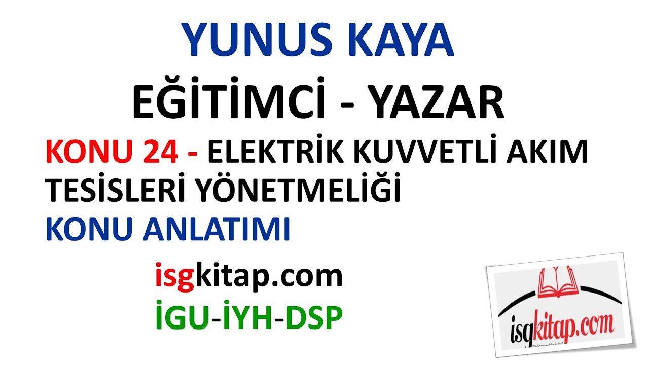 DERS-24- ELEKTRİK KUVVETLİ AKIM TESİSLERİ YÖNETMELİĞİ-KONU ANLATIMI-YUNUS KAYA