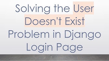 Solving the User Doesn