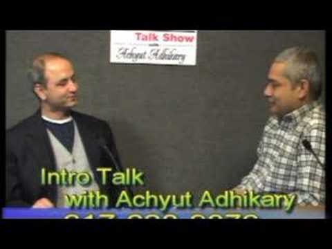 Intro Talk with Achyut Adhikary 03-02-08 Part 4