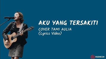 Tami Aulia | Judika - Aku Yang Tersakiti (Video Lirik)