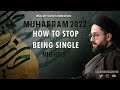 How to stop being single  night 3  sayed jawad qazwini