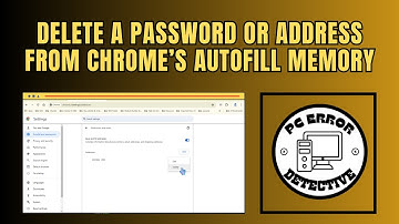 How to Delete a Password or Address from Chrome’s Autofill Memory