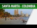 Santa Marta - Colombia / Turismo en Colombia / Cosmovision