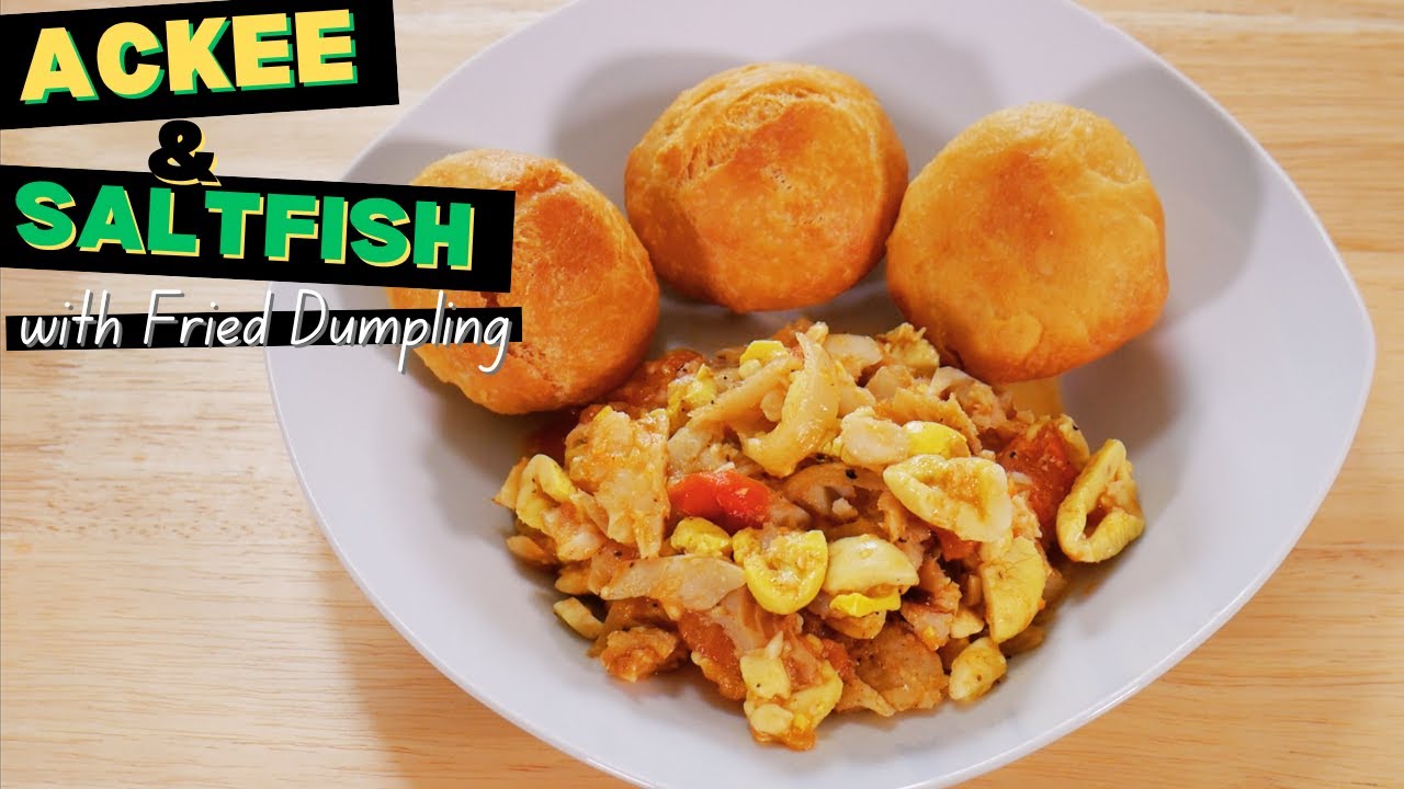 How To: Ackee and Saltfish with Fried Dumpling - YouTube