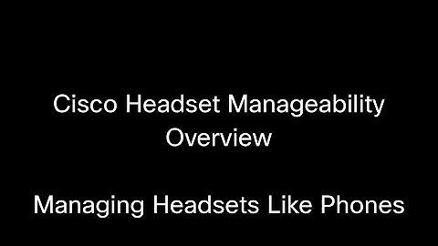 Optimizing Cisco Headset Management in CUCM: Tools & Troubleshooting