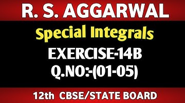 Exercise-14B(01-05) |Class-12 Maths | R.S.Aggarwal |Special Integrals |Maths Side