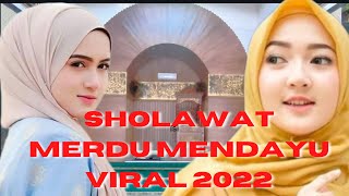 SHOLAWAT MERDU MENDAYU VIRAL 2022