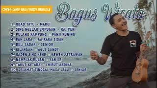 Kumpulan Lagu Bali versi Musik Ukulele Cover Oleh Bagus Wirata 2021 - 2022 || @zonabalichannel