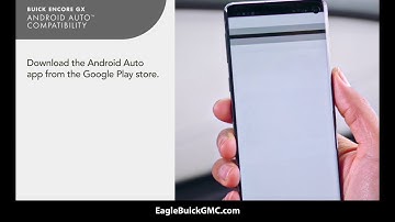 2020 Buick Encore GX: How To Connect with Android Auto™ Compatibility