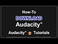 How to Download Audacity: Step-by-Step Guide for Free Audio Editing 🎧