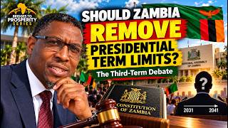Should Zambia Remove Presidential Term Limits? | The Third-Term Debate