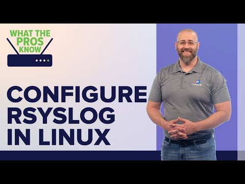 How to Configure rsyslog in Linux | What the Pros Know | ITProTV