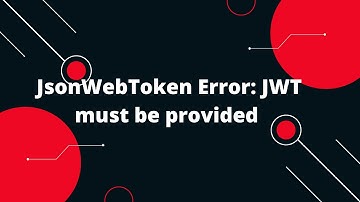 Error: "JsonWebTokenError: jwt must be provided"