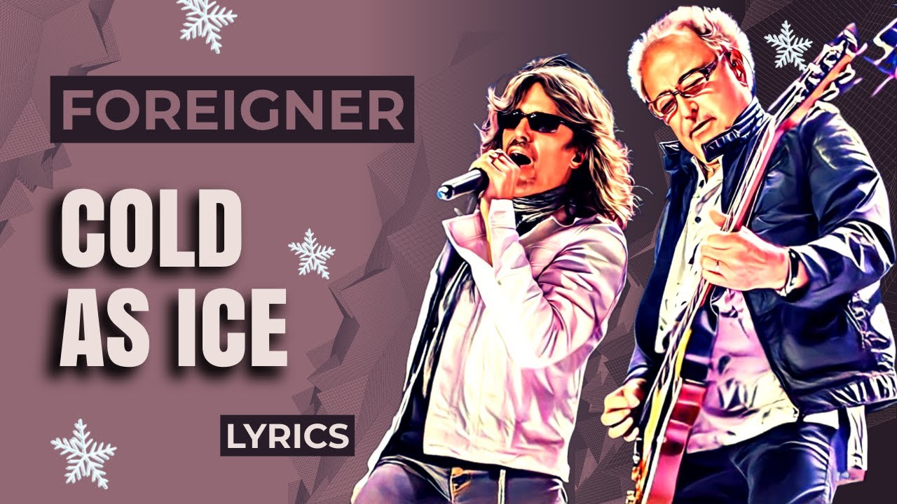 Cold As Ice | Foreigner [ lyrics ]