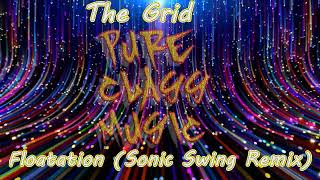 The Grid - Floatation  (Sonic Swing Remix)