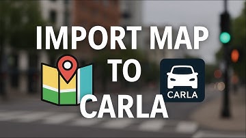 Import Custom Map to CARLA Simulator | Step-by-Step Tutorial