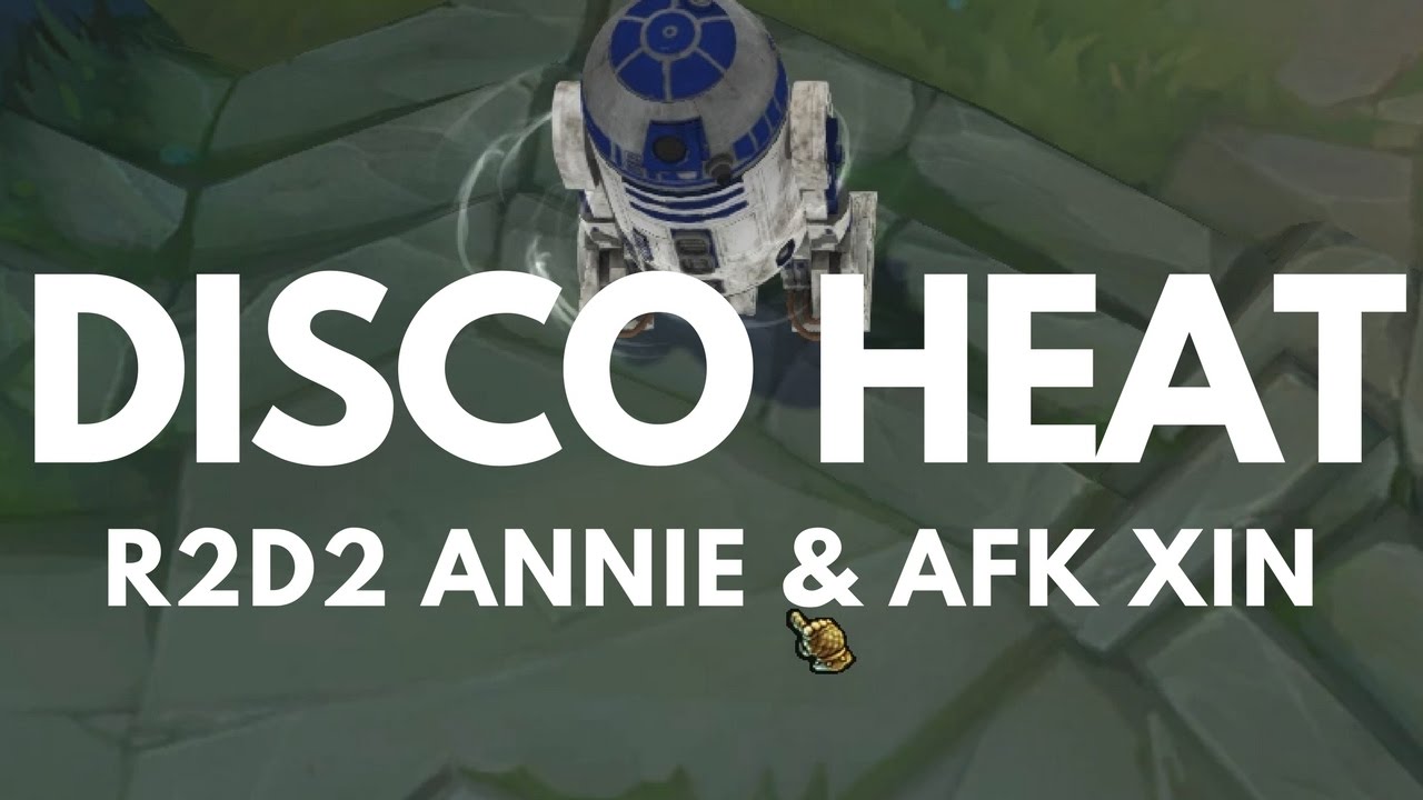 DISCO HEAT - R2D2 ANNIE & AFK XIN - YouTube