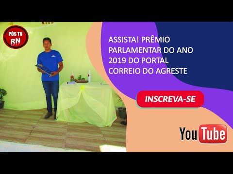 ASSISTA! PRÊMIO PARLAMENTAR DO ANO 2019 DO PORTAL CORREIO DO AGRESTE