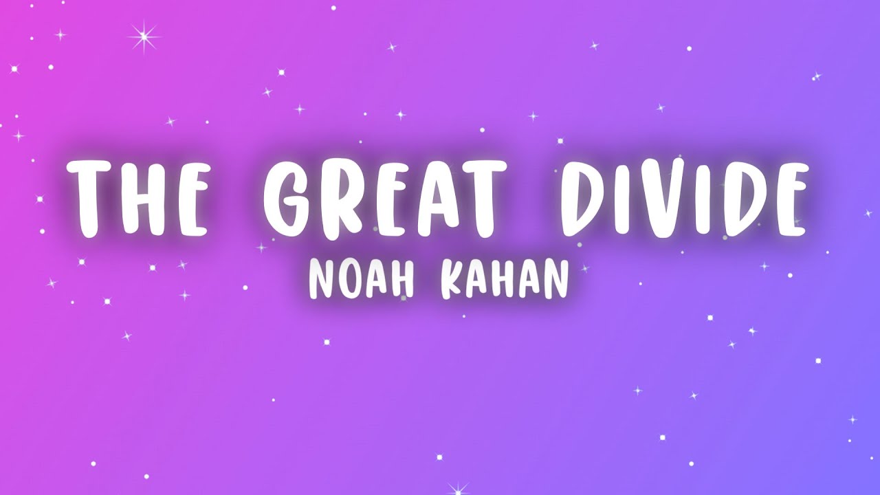 Download Noah Kahan - The Great Divide (Lyrics) MP3